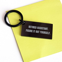 Load image into Gallery viewer, Funny Assistant Gifts from Family for Father&#39;s Day - &#39;Retired Assistant. Figure It Out Yourself.&#39; Keychain - Image 3
