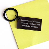 Load image into Gallery viewer, Game Warden Keychain, Funny Quote, &#39;Game Warden. Because Freaking&#39; genius Is Not An Official Job Title.&#39;, Unique Gifts for Men, Father&#39;s Day - Image 3
