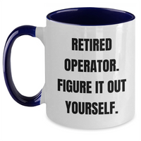 Load image into Gallery viewer, Operator Humor Gifts from Friends and Family - Retired Operator Figure It Out Yourself Two Tone Coffee Mug for Dad&#39;s Special Day - Main
