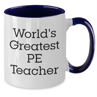 Load image into Gallery viewer, Funny PE Teacher Gifts from Mom, Dad, or Friends - World&#39;s Greatest PE Teacher Quote on Two Tone Coffee Mug for Father&#39;s Day - Additional
