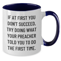 Load image into Gallery viewer, Preacher Humor Gifts from Friends, Funny Two Tone Coffee Mug for Graduation, If At First You Don&#39;t Succeed, Gifts for Preacher, Preacher Appreciation - Additional
