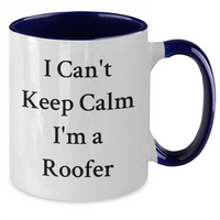 Load image into Gallery viewer, Funny Roofer Gifts from Men - I Can&#39;t Keep Calm I&#39;m A Roofer Two Tone Coffee Mug, Father&#39;s Day Unique Gifts for Roofer - Additional
