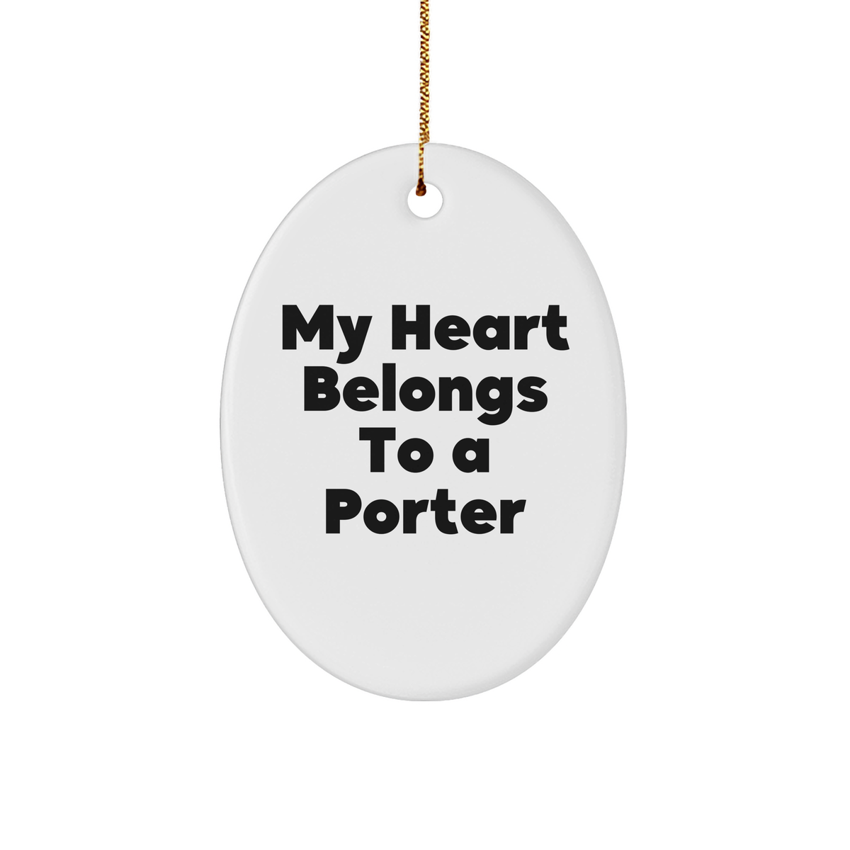 Funny 'My Heart Belongs To A Porter' Oval Ornament Gifts for Porter from Family, Friends, or Coworkers this Christmas - Image 1