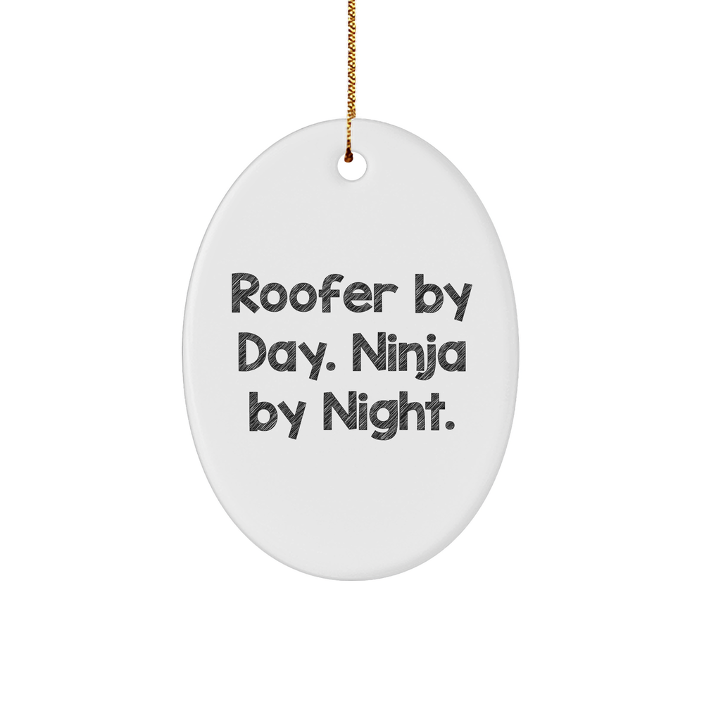 Roofer Gifts by Day, Ninja Gifts by Night - Oval Ornament for Christmas - Image 1