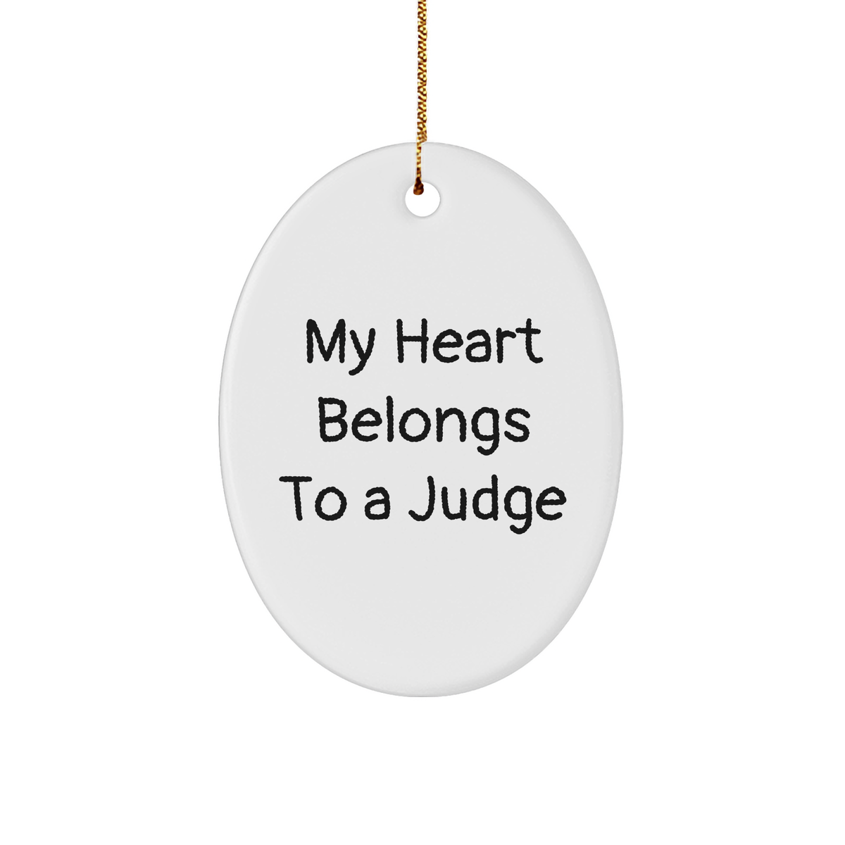Funny Judge Gifts, My Heart Belongs To A Judge Oval Ornament, Christmas Judge Presents, Gifts from Men to Judge, Judge for Him, Her, or Friends - Image 1