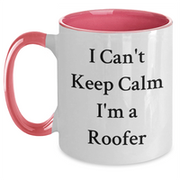 Load image into Gallery viewer, Funny Roofer Gifts from Men - I Can&#39;t Keep Calm I&#39;m A Roofer Two Tone Coffee Mug, Father&#39;s Day Unique Gifts for Roofer - Main
