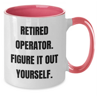 Load image into Gallery viewer, Operator Humor Gifts from Friends and Family - Retired Operator Figure It Out Yourself Two Tone Coffee Mug for Dad&#39;s Special Day - Additional
