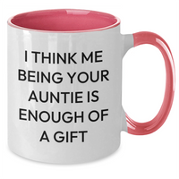 Load image into Gallery viewer, Funny Auntie Gifts from Women to Auntie, Two Tone Coffee Mug for Graduation, &#39;I Think Me Being Your Auntie Is Enough Of A Gift&#39; - Additional
