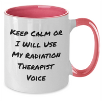 Load image into Gallery viewer, Radiation Therapist Gifts, Keep Calm Or I Will Use My Radiation Therapist Voice, Two Tone Coffee Mug for Father&#39;s Day, Gifts from Men to Radiation Therapist, Unique Gifts for Radiation Therapist - Additional
