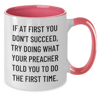 Load image into Gallery viewer, Preacher Humor Gifts from Friends, Funny Two Tone Coffee Mug for Graduation, If At First You Don&#39;t Succeed, Gifts for Preacher, Preacher Appreciation - Additional
