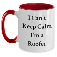 Load image into Gallery viewer, Funny Roofer Gifts from Men - I Can&#39;t Keep Calm I&#39;m A Roofer Two Tone Coffee Mug, Father&#39;s Day Unique Gifts for Roofer - Main
