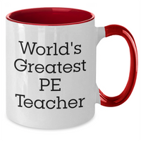 Load image into Gallery viewer, Funny PE Teacher Gifts from Mom, Dad, or Friends - World&#39;s Greatest PE Teacher Quote on Two Tone Coffee Mug for Father&#39;s Day - Additional
