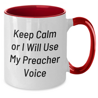 Load image into Gallery viewer, Funny Preacher Gifts, Keep Calm Or I Will Use My Preacher Voice, Two Tone Coffee Mug for Father&#39;s Day - Gifts from Friends and Family - Additional
