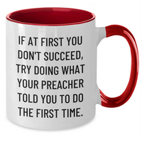 Load image into Gallery viewer, Preacher Humor Gifts from Friends, Funny Two Tone Coffee Mug for Graduation, If At First You Don&#39;t Succeed, Gifts for Preacher, Preacher Appreciation - Additional
