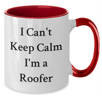 Load image into Gallery viewer, Funny Roofer Gifts from Men - I Can&#39;t Keep Calm I&#39;m A Roofer Two Tone Coffee Mug, Father&#39;s Day Unique Gifts for Roofer - Additional
