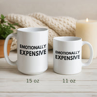 Load image into Gallery viewer, Emotionally Expensive 15 oz and 11 oz coffee mugs