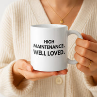 Load image into Gallery viewer, High Maintenance Well Loved Coffee Mug Unique Gift