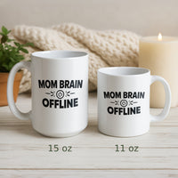 Load image into Gallery viewer, Funny Mom Mug, Mom Brain Offline Quote, Sarcastic Mother Coffee Cup