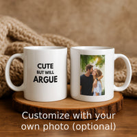 Load image into Gallery viewer, Cute But Will Argue Customizable Photo Mug