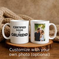 Load image into Gallery viewer, Certified Good Girlfriend Custom Photo Mug Gift