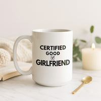 Load image into Gallery viewer, Certified Good Girlfriend Coffee Mug