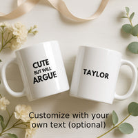 Load image into Gallery viewer, Cute But Will Argue Taylor Customize Your Text Mug