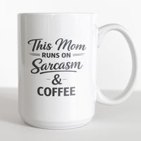Load image into Gallery viewer, Funny Mom Gift, Sarcasm And Coffee Mug, Cheeky Mother Humor Cup