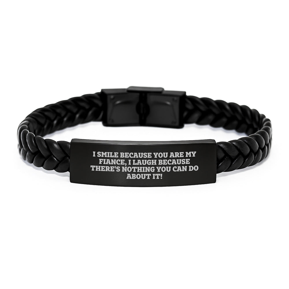 Funny Fiance Gifts Interlaced Leather Bracelet from Men to Fiance for Graduation 'I Smile Because You Are My Fiance, I Laugh Because There's Nothing You Can Do About It!' - Image 1