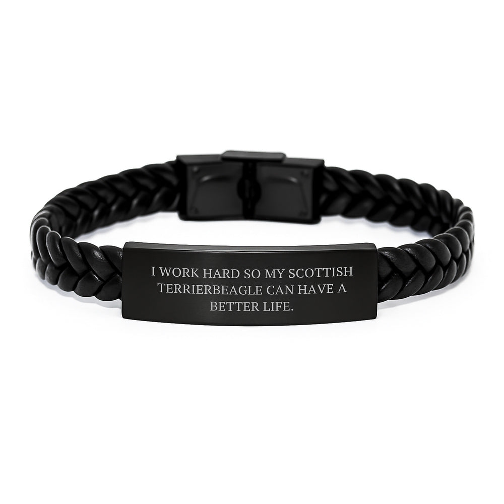 Funny Scottish Terrier Dog Gifts from Men to Friends Birthday Unique Interlaced Leather Bracelet 'I Work Hard So My Scottish Terrierbeagle Can Have A Better Life.' - Image 1