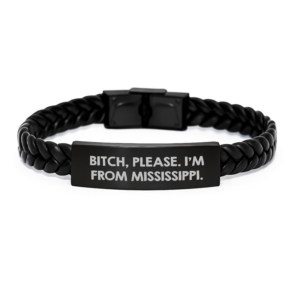 Funny Mississippi Gifts, Interlaced Leather Birthday Presents, 'B-tch, Please. I'm From Mississippi.' Quote, Gifts from Friends, Gifts for Mississippi Lovers - Image 1