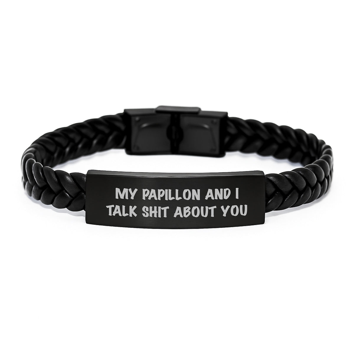 Papillon Dog Lovers Funny Interlaced Leather Braclets Birthday Unique Gifts from Friends to Family, My Papillon And I Talk Shit About You, Stainless Steel and PU Leather Combo - Image 1