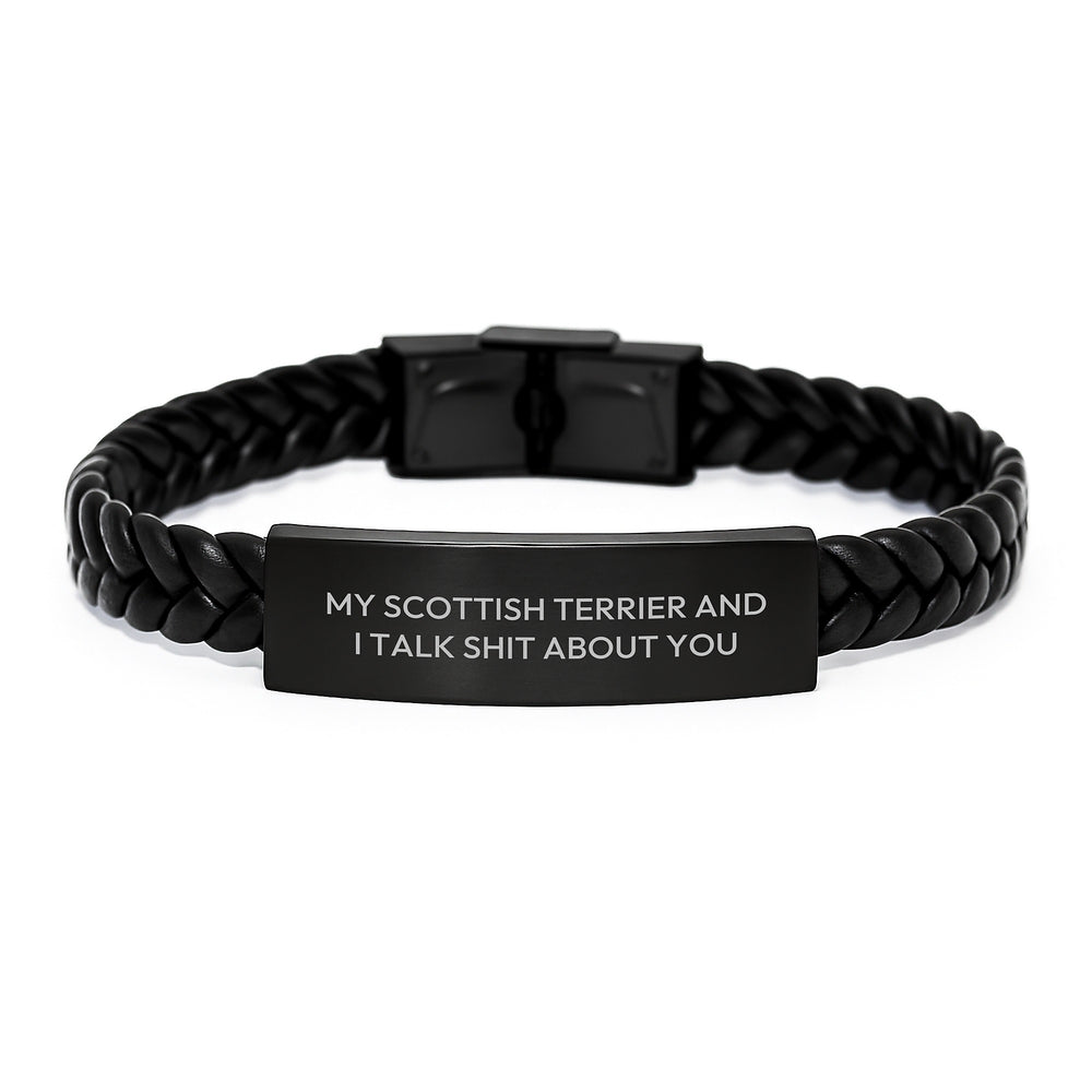 Funny Scottish Terrier Dog Gifts from Friends for Men - Interlaced Leather Bracelet with Quote 'My Scottish Terrier And I Talk Shit About You' for Graduation - Image 1