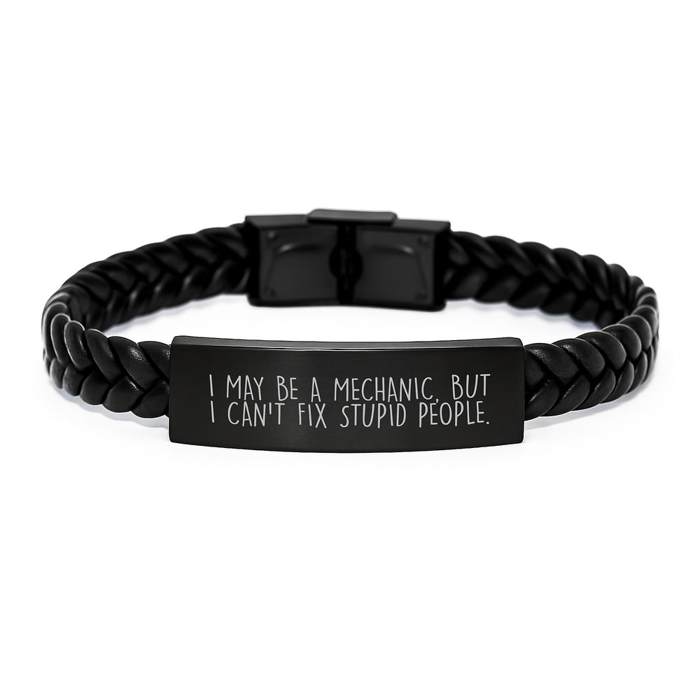 Mechanic Humor Gifts, Interlaced Leather Bracelet, Funny Quote 'I May Be A Mechanic, But I Can't Fix Stupid People.', Birthday Unique Gifts for Men or Women from Friends - Image 1