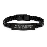 Load image into Gallery viewer, Funny Personal Assistant Gifts for Men, Funny Birthday Unique Interlaced Leather Bracelet Gifts from Husband to Personal Assistant, I May Be A Personal Assistant, But I Can&#39;t Fix Stupid People. - Image 1
