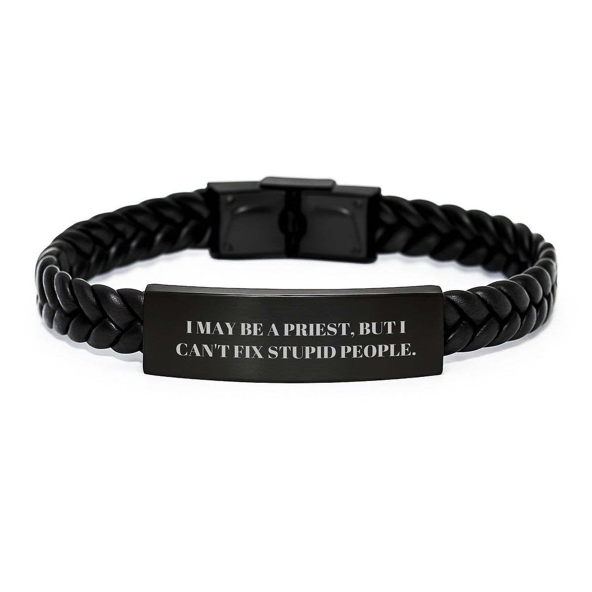 Funny Priest Gifts, Interlaced Leather Bracelets with I May Be A Priest, But I Can't Fix Stupid People Quote, Christmas Unique Gifts for Priest Men - Image 1