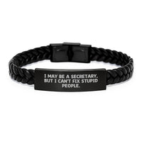 Load image into Gallery viewer, Funny Secretary Christmas Unique Gifts from Men to Secretary Friends with Interlaced Leather Bracelet &#39;I May Be A Secretary, But I Can&#39;t Fix Stupid People.&#39; - Image 1
