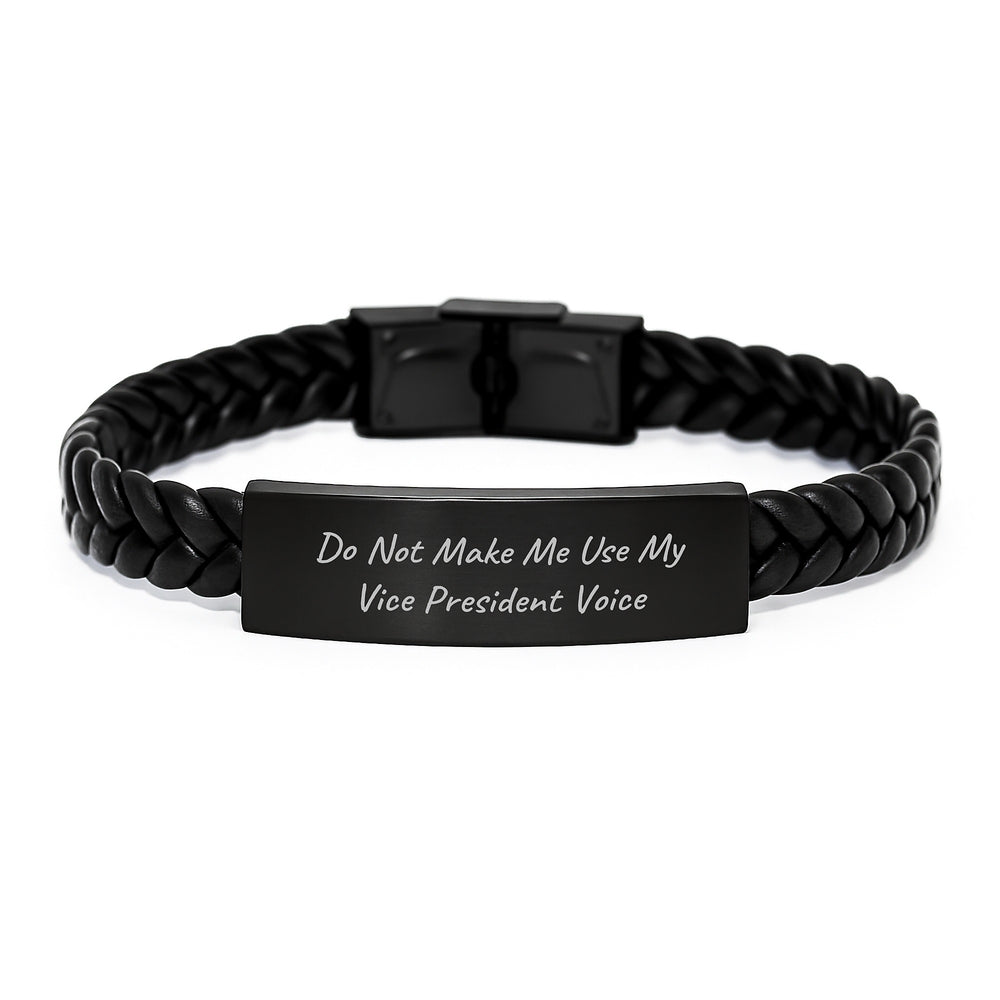 Funny Vice President Gifts, Interlaced Leather Bracelet, Do Not Make Me Use My Vice President Voice, Gifts for Vice President, Gifts from Friends, Christmas Unique Gifts for Him - Image 1