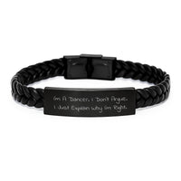Load image into Gallery viewer, Funny Dancer Gifts from Friends, Christmas Unique Interlaced Leather Bracelet for Dancers, Inspirational Quote I&#39;m A Dancer. I Don&#39;t Argue. I Just Explain Why I&#39;m Right. - Image 1
