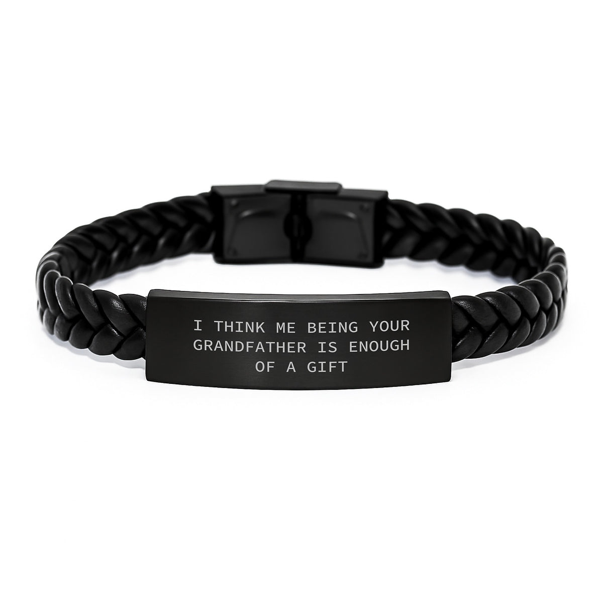 Funny Grandfather Gifts, Interlaced Leather Bracelet for Men, I Think Me Being Your Grandfather Is Enough Of A Gift Quote, Graduation Unique Gifts from Family - Image 1