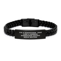 Load image into Gallery viewer, Dispatcher Gifts - I&#39;m A Dispatcher. Just Like A Normal Dispatcher Except Much Hotter. Interlaced Leather Bracelet for Graduation - Image 1
