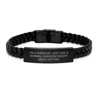 Load image into Gallery viewer, Surgeon Gifts from Friends Unique Interlaced Leather Bracelts for Graduation - &#39;I&#39;m A Surgeon. Just Like A Normal Surgeon Except Much Hotter.&#39; Funny Quote - Image 1
