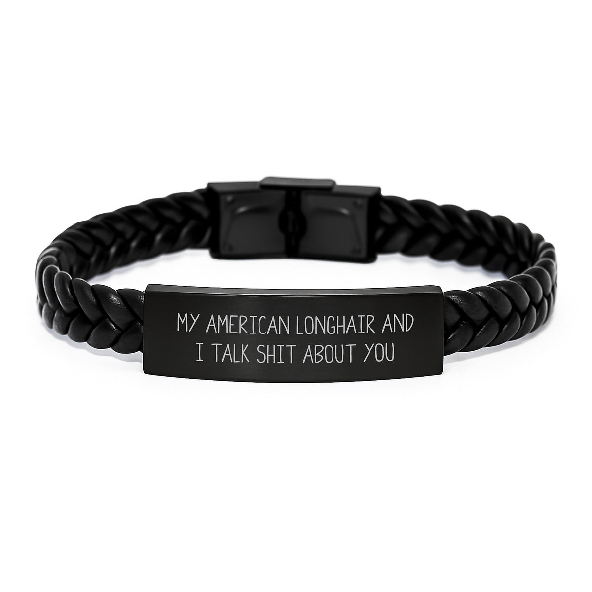 Funny American Longhair Cat Gifts, Interlaced Leather Bracelet, 'My American Longhair And I Talk Shit About You' Quote, Gifts from Men, Gifts for American Longhair Cat, Graduation Unique Gifts - Image 1