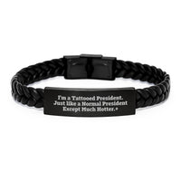 Load image into Gallery viewer, Funny President Gifts for Men, Interlaced Leather Bracelet with Quote 'I'm A Tattooed President. Just Like A Normal President Except Much Hotter.' - Unique Graduation Gifts for Him - Image 1