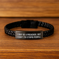 Load image into Gallery viewer, Funny Preacher Gift for Men, I May Be A Preacher But I Can&#39;t Fix Stupid People Interlaced Leather Bracelet, Christmas Unique Gifts from Friends - Image 2
