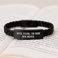 Load image into Gallery viewer, Funny New Mexico Gifts, B-tch, Please. I&#39;m From New Mexico. Interlaced Leather Bracelet for Birthday, Gifts from Men to Friends, Gifts for New Mexico Men - Image 3
