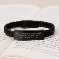 Load image into Gallery viewer, Funny English Springer Spaniel Dog Gifts for Him, Interlaced Leather Bracelet with Funny Quote &#39;My English Springer Spaniel And I Talk Shit About You&#39; for Men - Christmas Unique Gifts from Friends - Image 3
