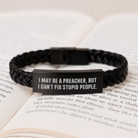 Load image into Gallery viewer, Funny Preacher Gift for Men, I May Be A Preacher But I Can&#39;t Fix Stupid People Interlaced Leather Bracelet, Christmas Unique Gifts from Friends - Image 3
