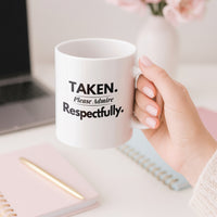 Load image into Gallery viewer, Taken Please Admire Respectfully Coffee Mug