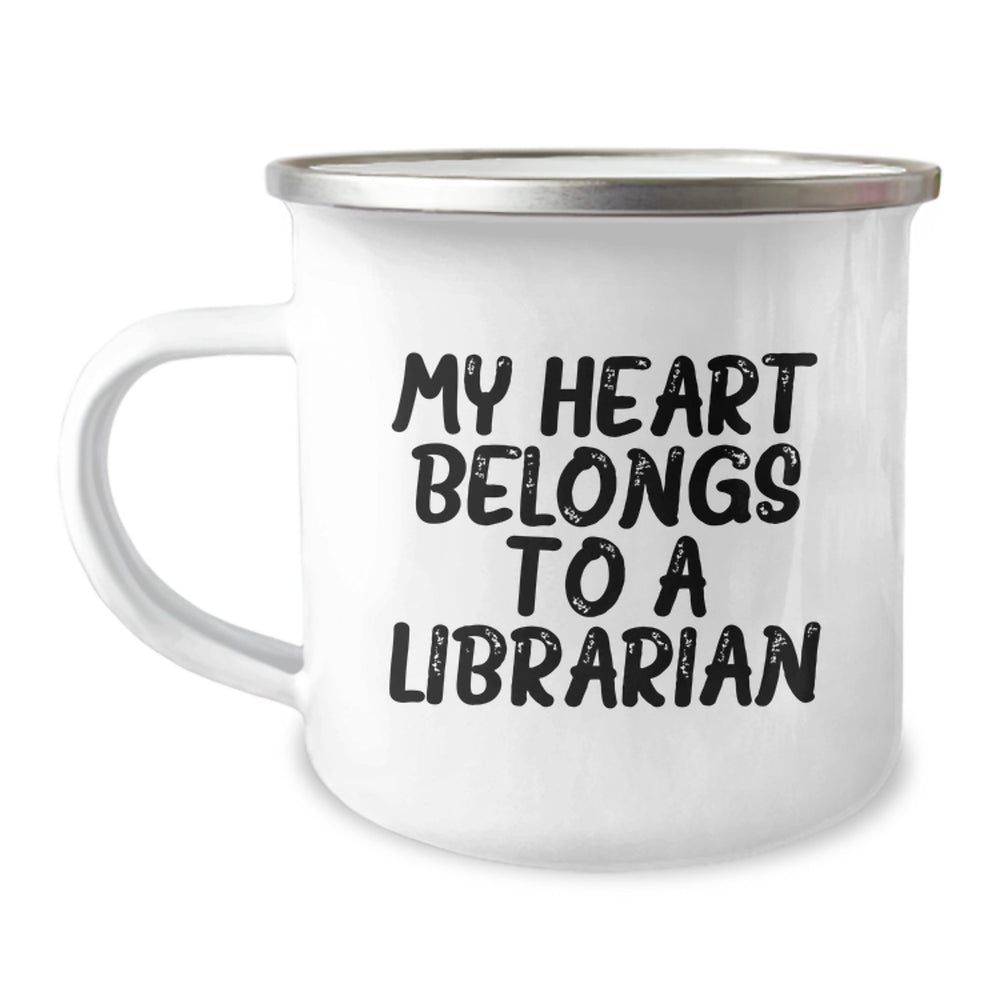 Funny Librarian Gifts, My Heart Belongs To A Librarian, Stainless Steel Camping Mug for Librarians, Birthday Unique Gifts from Friends, Gifts for Librarians - Image 1