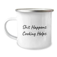Load image into Gallery viewer, Funny Cooking Gifts for Friends, &#39;Shit Happens. Cooking Helps.&#39; 12 oz Camping Mug from Family - Image 1
